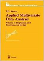 Applied Multivariate Data Analysis: Regression And Experimental Design (Springer Texts In Statistics)
