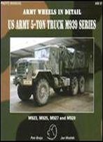 Army Wheels In Detail: Us Army 5-Ton Truck M939 Series (Photo Manual Aw 01) [Czech / English]