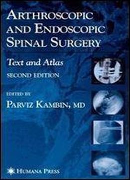 Arthroscopic And Endoscopic Spinal Surgery