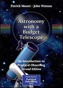 Astronomy With A Budget Telescope: An Introduction To Practical Observing