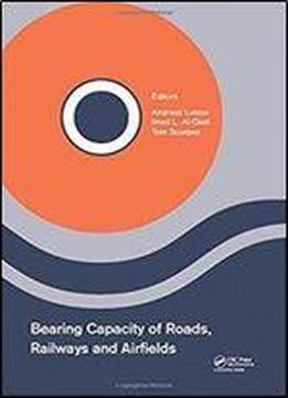 Bearing Capacity Of Roads, Railways And Airfields: Proceedings Of The 10th International Conference On The Bearing Capacity Of Roads, Railways And Airfields (bcrra 2017), June 28-30, 2017, Athens, Gre