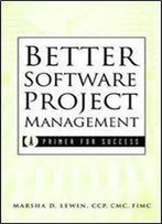 Better Software Project Management: A Primer For Success