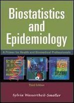 Biostatistics And Epidemiology: A Primer For Health And Biomedical Professionals 1st Edition