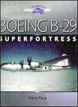 Boeing B-29 Superfortress (crowood Aviation Series)