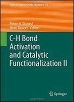 C-H Bond Activation And Catalytic Functionalization Ii