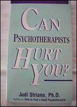 Can Psychotherapists Hurt You?