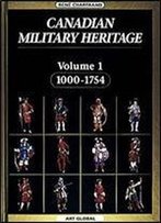 Canadian Military Heritage Volume 1: 1000-1754