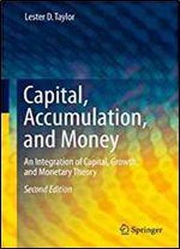 Capital, Accumulation, And Money: An Integration Of Capital, Growth, And Monetary Theory