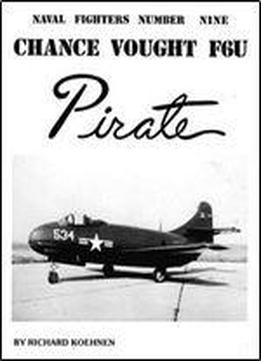 Chance Vought F6u Pirate (naval Fighters Series No 9)