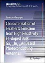 Characterization Of Terahertz Emission From High Resistivity Fe-Doped Bulk Ga0.69in0.31as Based Photoconducting Antennas (Springer Theses)