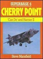 Cherry Point: 'Can Do' And Harrier Ii (Superbase 6)