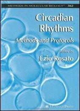 Circadian Rhythms: Methods And Protocols