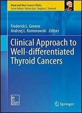Clinical Approach To Well-differentiated Thyroid Cancers