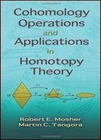 Cohomology Operations And Applications In Homotopy Theory (Dover Books On Mathematics)