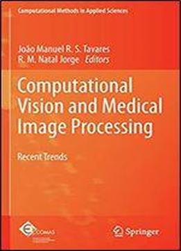 Computational Vision And Medical Image Processing: Recent Trends (computational Methods In Applied Sciences)