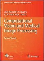 Computational Vision And Medical Image Processing: Recent Trends (Computational Methods In Applied Sciences)