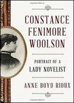 Constance Fenimore Woolson: Portrait Of A Lady Novelist