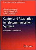 Control And Adaptation In Telecommunication Systems: Mathematical Foundations (Lecture Notes In Electrical Engineering)