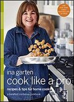 Cook Like A Pro: Recipes And Tips For Home Cooks