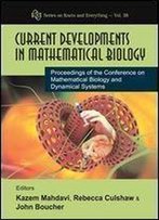 Current Developments In Mathematical Biology - Proceedings Of The Conference On Mathematical Biology And Dynamical Systems (Series On Knots And Everything (Hardcover))