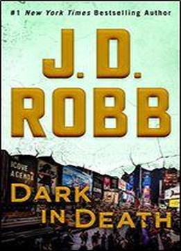 Dark In Death: An Eve Dallas Novel