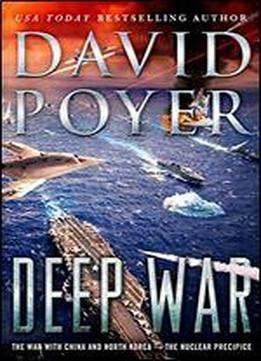 Deep War: The War With China The Nuclear Precipice (dan Lenson Novels)