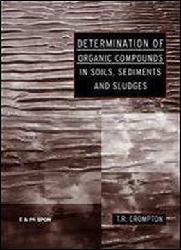Determination Of Organic Compounds In Soils, Sediments And Sludges