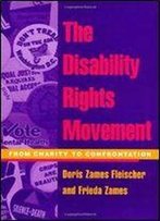 Disability Rights Movement: From Charity To Confrontation