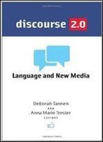 Discourse 2.0: Language And New Media (Georgetown University Round Table On Languages And Linguistics Series)