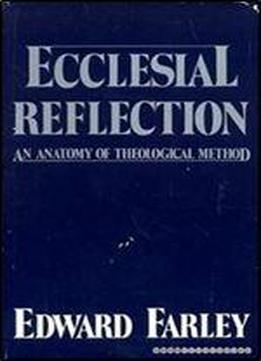 Ecclesial Reflection: An Anatomy Of Theological Method