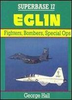 Eglin: Fighters, Bombers, Special Ops (Superbase 17)