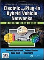 Electric And Plug-In Hybrid Vehicle Networks: Optimization And Control (Automation And Control Engineering)
