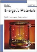 Energetic Materials: Processing And Characterization Of Particles