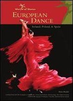 European Dance: Ireland, Poland & Spain (World Of Dance)