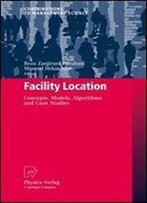 Facility Location: Concepts, Models, Algorithms And Case Studies