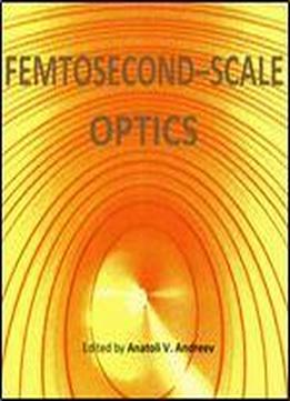 'femtosecond-scale Optics' Ed. By Anatoli V. Andreev