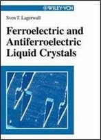 Ferroelectric And Antiferroelectric Liquid Crystals