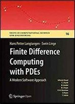 Finite Difference Computing With Pdes: A Modern Software Approach (Texts In Computational Science And Engineering)