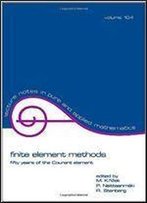 Finite Element Methods: Fifty Years Of The Courant Element (Lecture Notes In Pure And Applied Mathematics)