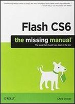 Flash Cs6: The Missing Manual