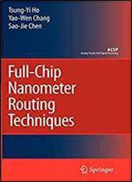 Full-chip Nanometer Routing Techniques (analog Circuits And Signal Processing)