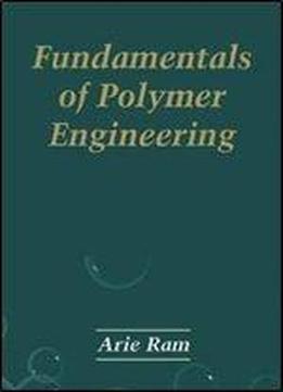 Fundamentals Of Polymer Engineering