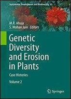 Genetic Diversity And Erosion In Plants: Case Histories