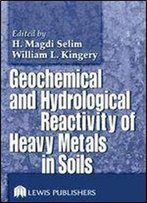 Geochemical And Hydrological Reactivity Of Heavy Metals In Soils