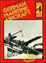 German Maritime Aircraft (World War 2 Photo Album 18)