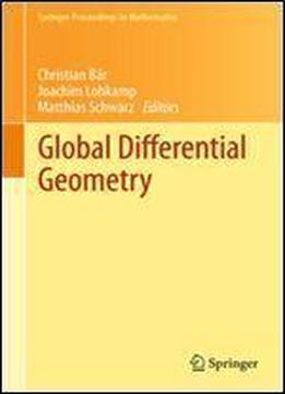 Global Differential Geometry (springer Proceedings In Mathematics, Vol. 17)