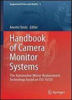 Handbook Of Camera Monitor Systems: The Automotive Mirror-Replacement Technology Based On Iso 16505