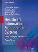 Healthcare Information Management Systems: Cases, Strategies, And Solutions, 4th Edition
