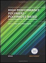 High Performance Polymers - Polyimides Based - From Chemistry To Applications