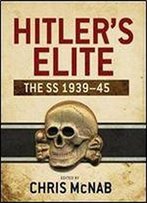 Hitler's Elite: The Ss 1939-45
